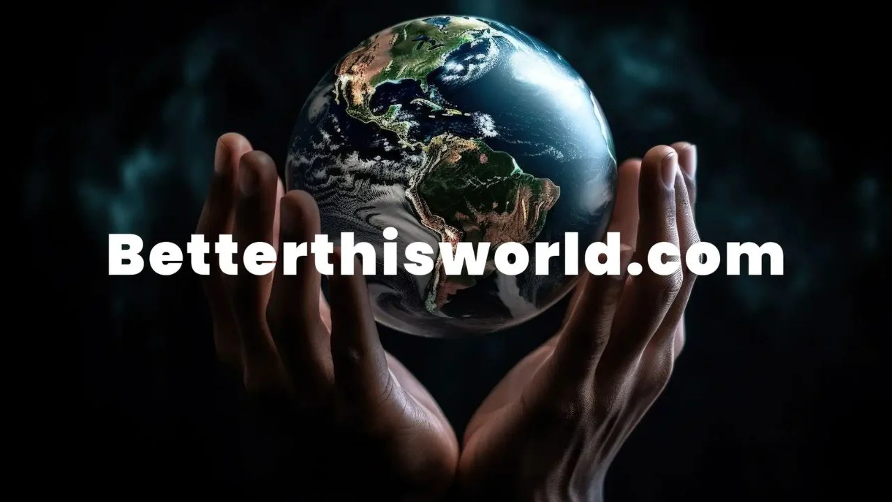 Betterthisworld.com